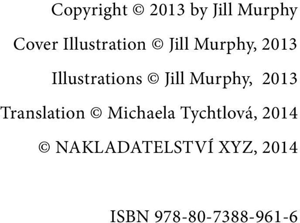 Jill Murphy, 2013 Translation Michaela