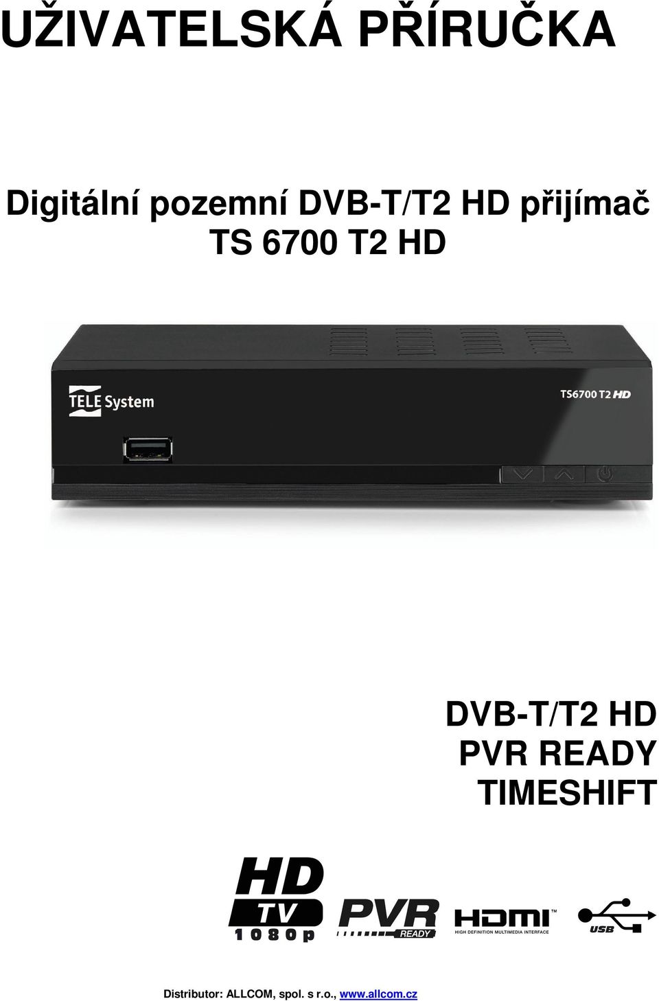 DVB-T/T2 HD PVR READY TIMESHIFT