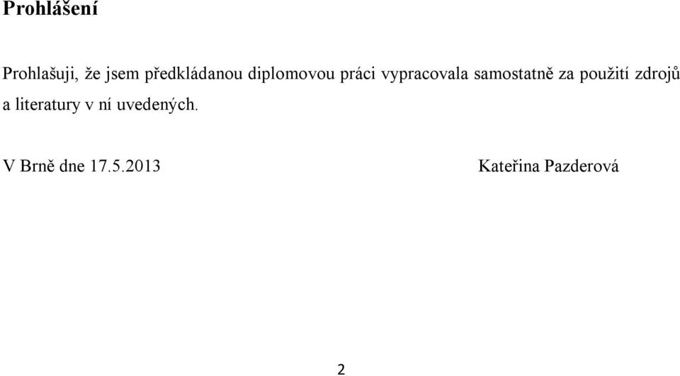 samostatně za použití zdrojů a literatury