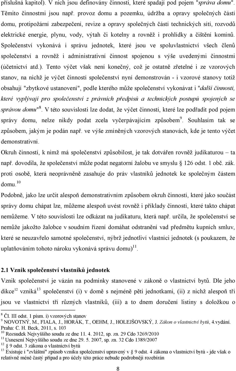 rovněž i prohlídky a čištění komínů.