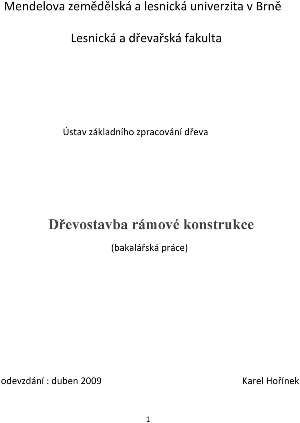 zpracování dřeva Dřevostavba rámové konstrukce