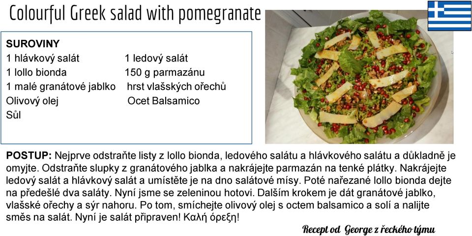 Nakrájejte ledový salát a hlávkový salát a umístěte je na dno salátové mísy. Poté nařezané lollo bionda dejte na předešlé dva saláty. Nyní jsme se zeleninou hotovi.