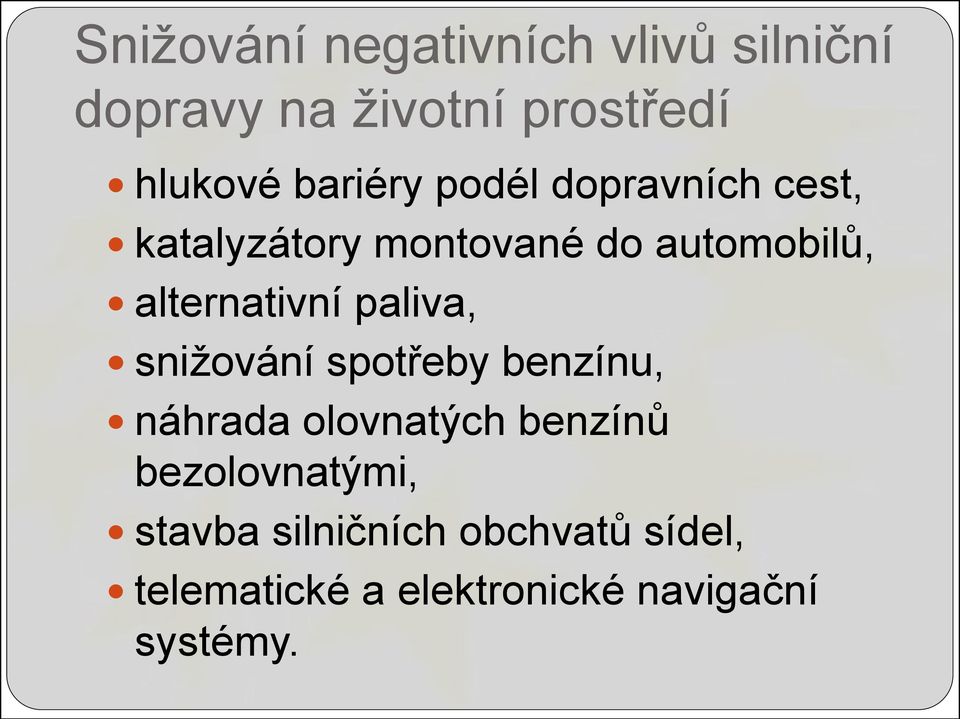 alternativní paliva, snižování spotřeby benzínu, náhrada olovnatých benzínů