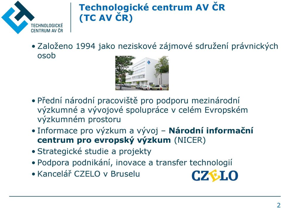 výzkumném prostoru Informace pro výzkum a vývoj Národní informační centrum pro evropský výzkum (NICER)