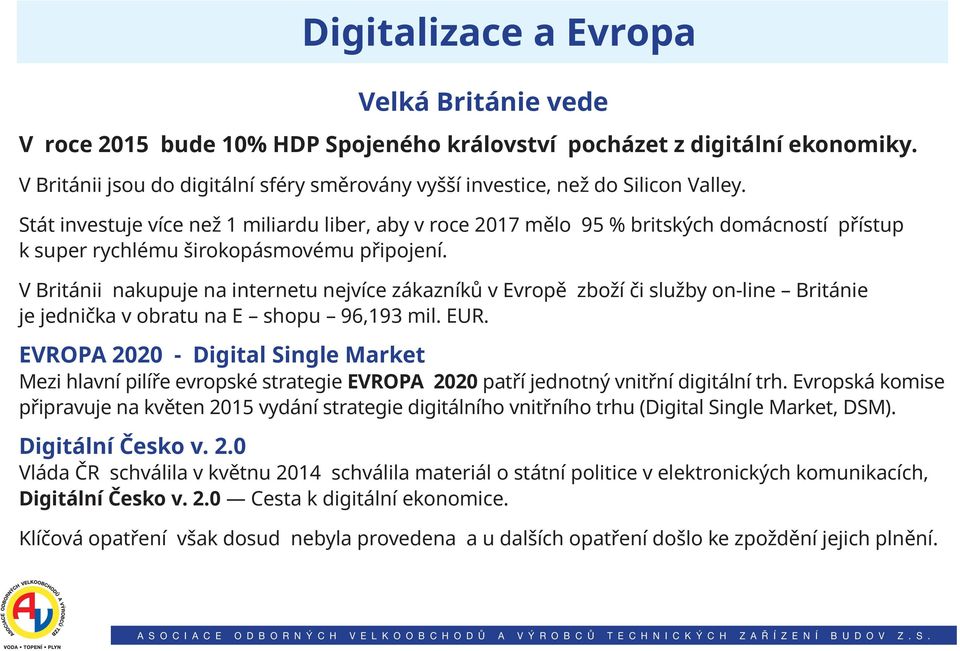 Stát investuje více než 1 miliardu liber, aby v roce 2017 mělo 95 % britských domácností přístup k super rychlému širokopásmovému připojení.