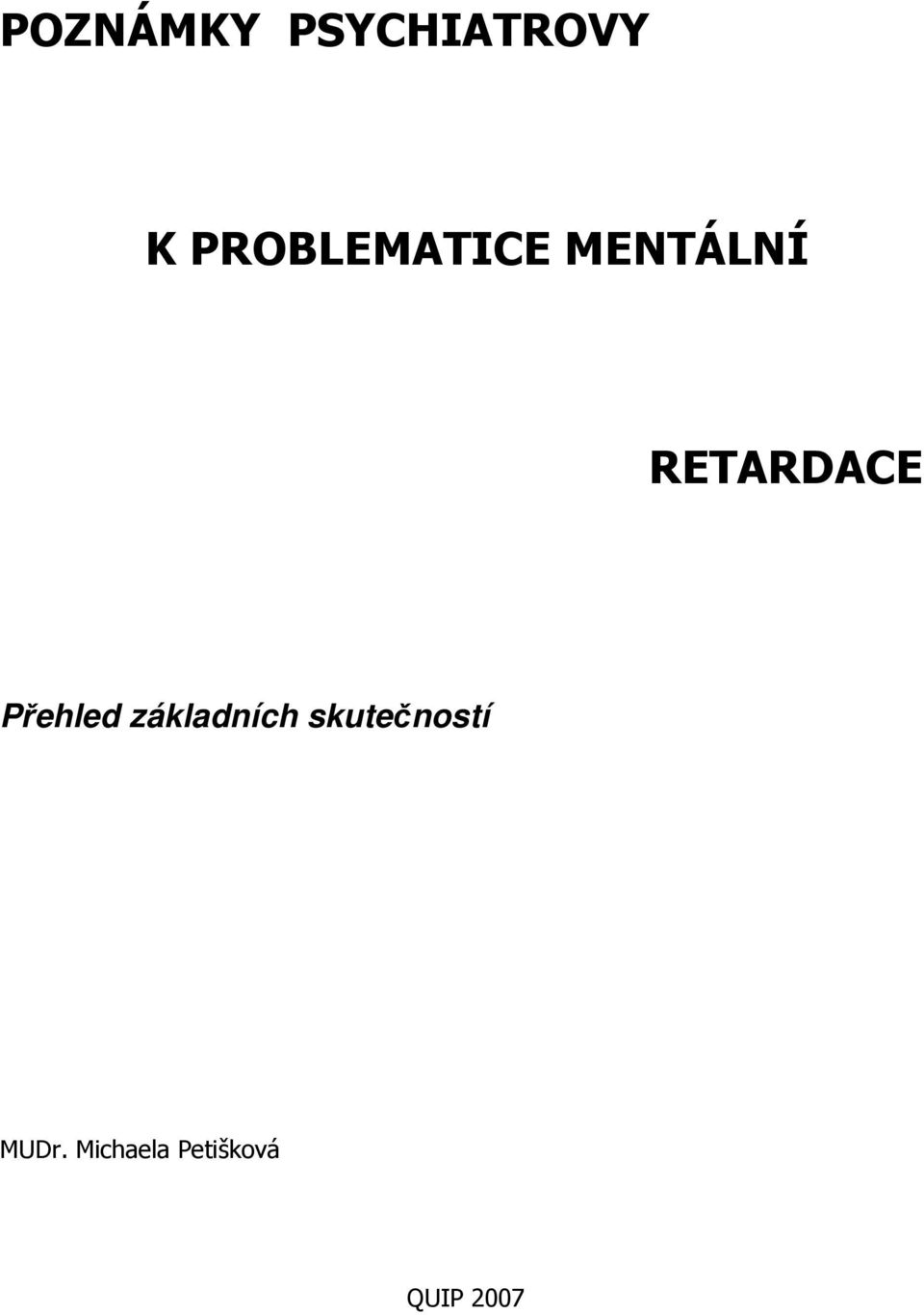 RETARDACE Přehled základních