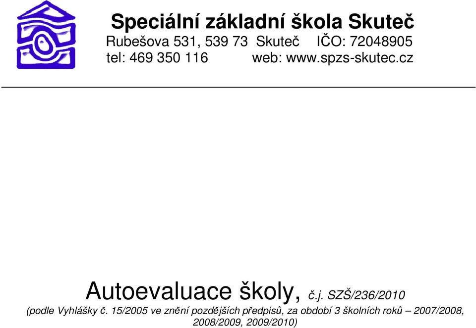 cz Autoevaluace školy, č.j. SZŠ/236/2010 (podle Vyhlášky č.
