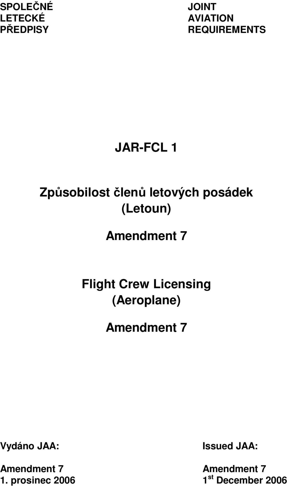 Flight Crew Licensing (Aeroplane) Amendment 7 Vydáno JAA: