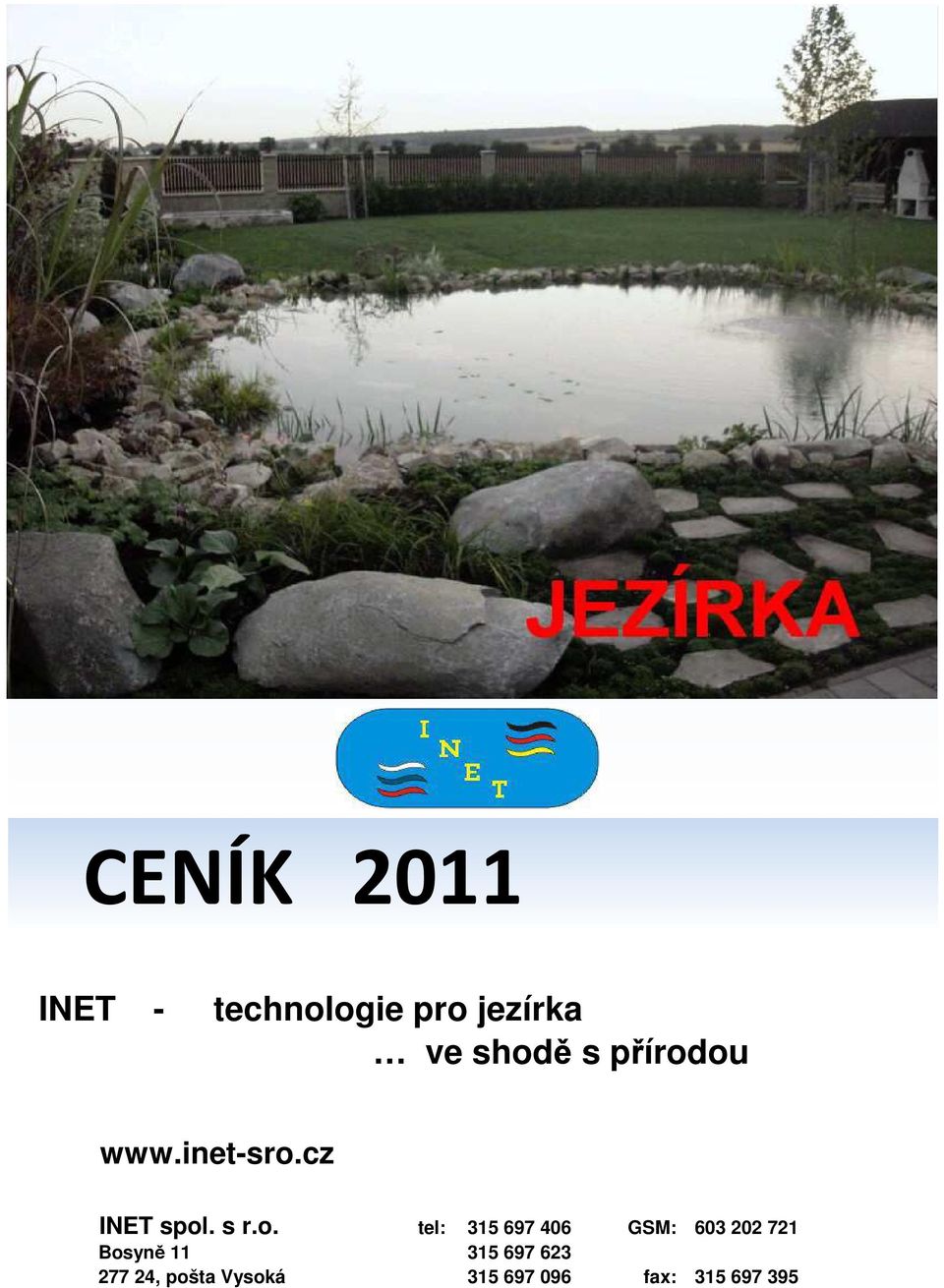 ou www.inet-sro.cz INET spol. s r.o. tel: 315 697