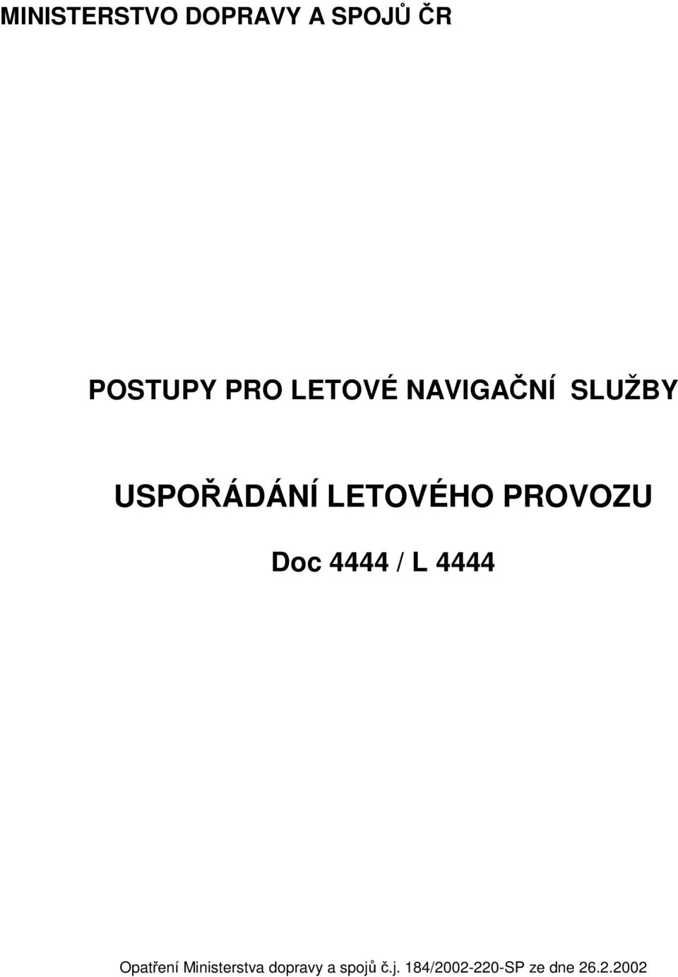 PROVOZU Doc 4444 / L 4444 Opatření Ministerstva