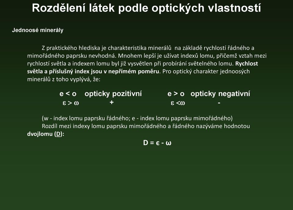 Rychlost světla a příslušný index jsou v nepřímém poměru.