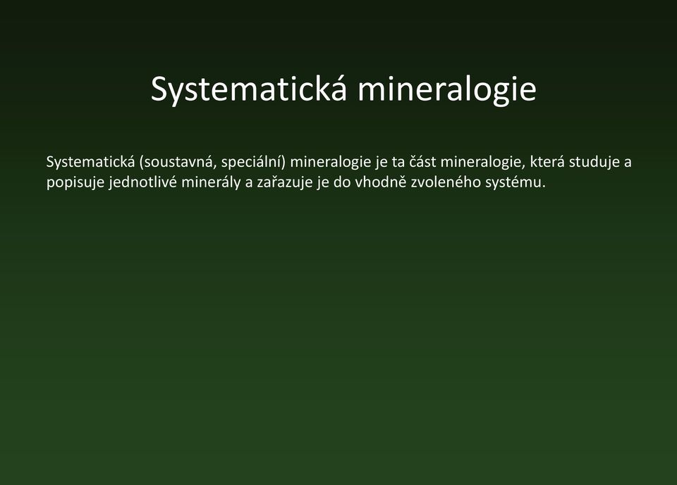 mineralogie, která studuje a popisuje