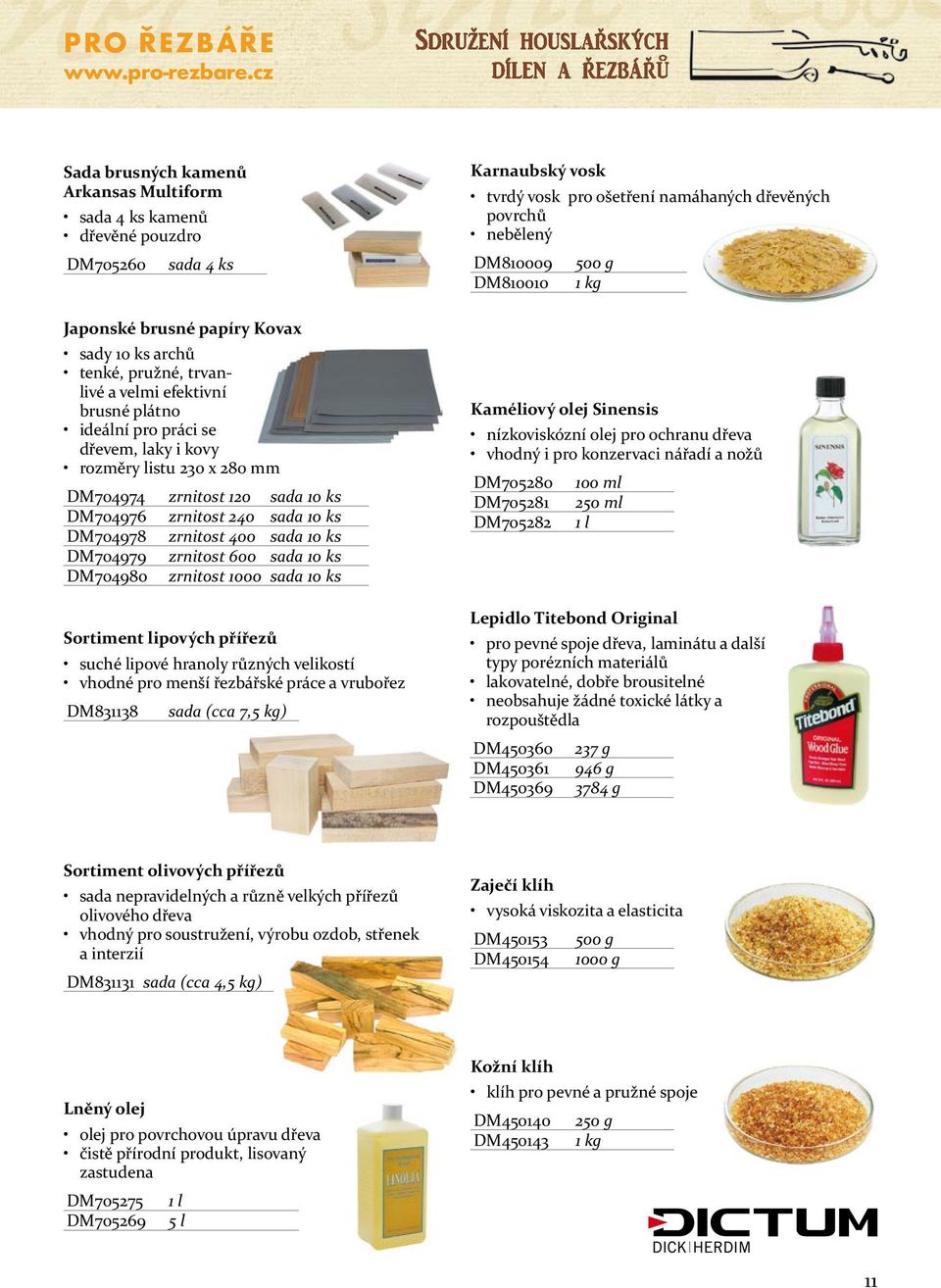 ideální pro práci se dřevem, laky i kovy rozměry listu 230 x 280 mm DM704974 zrnitost 120 sada 10 ks DM704976 zrnitost 240 sada 10 ks DM704978 zrnitost 400 sada 10 ks DM704979 zrnitost 600 sada 10 ks