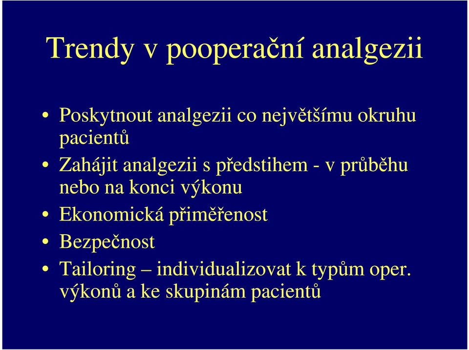 průběhu nebo na konci výkonu Ekonomická přiměřenost Bezpečnost