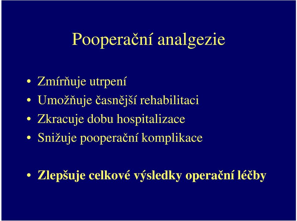 dobu hospitalizace Snižuje pooperační