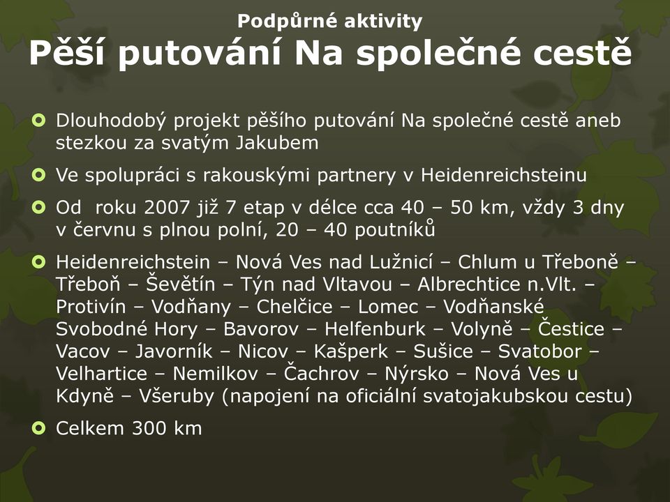 Lužnicí Chlum u Třeboně Třeboň Ševětín Týn nad Vltavou Albrechtice n.vlt.