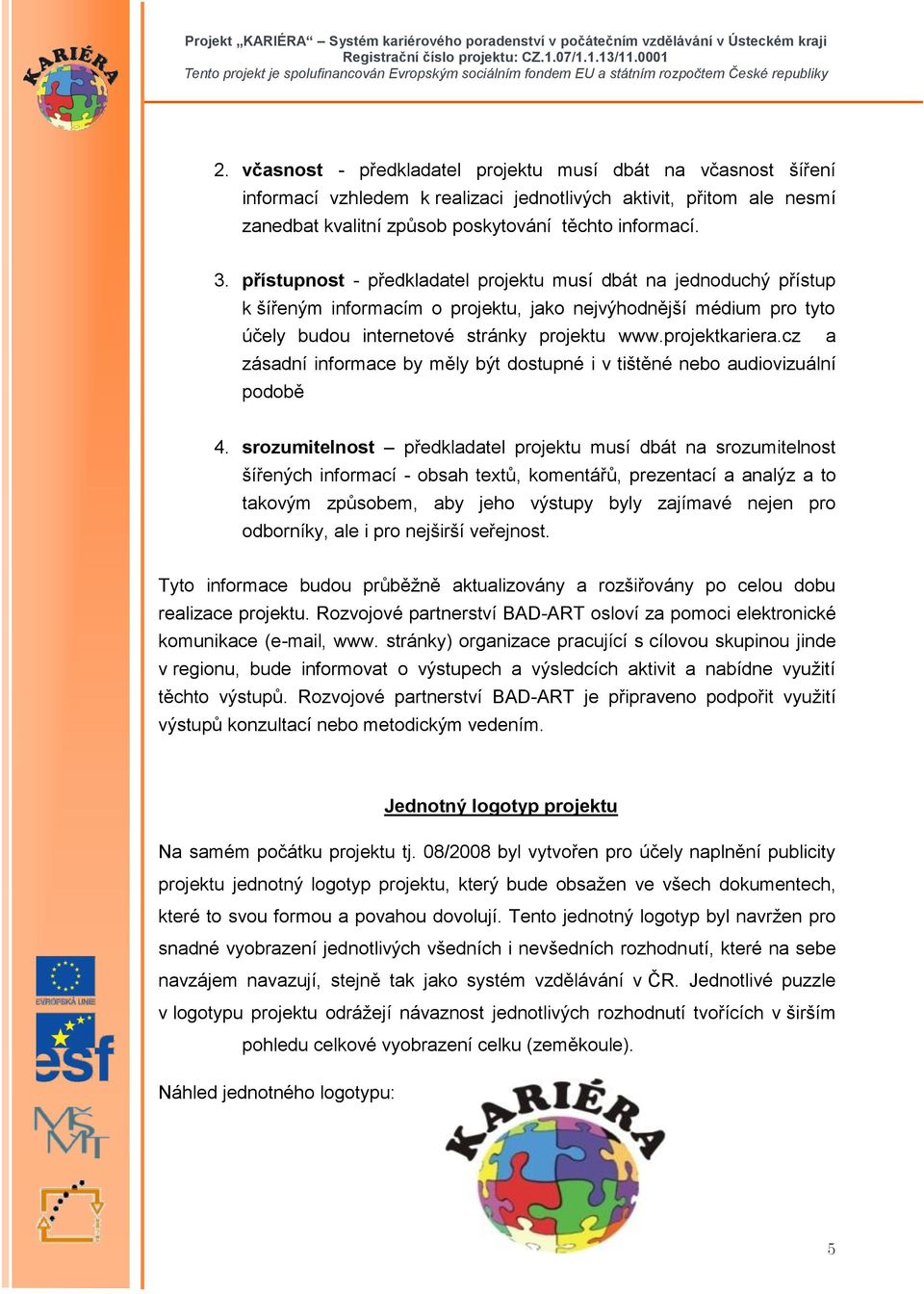cz a zásadní informace by měly být dostupné i v tištěné nebo audiovizuální podobě 4.