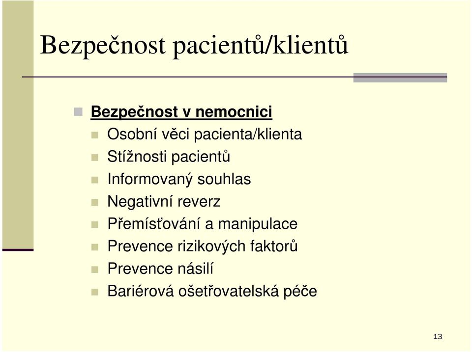 souhlas Negativní reverz Přemísťování a manipulace Prevence