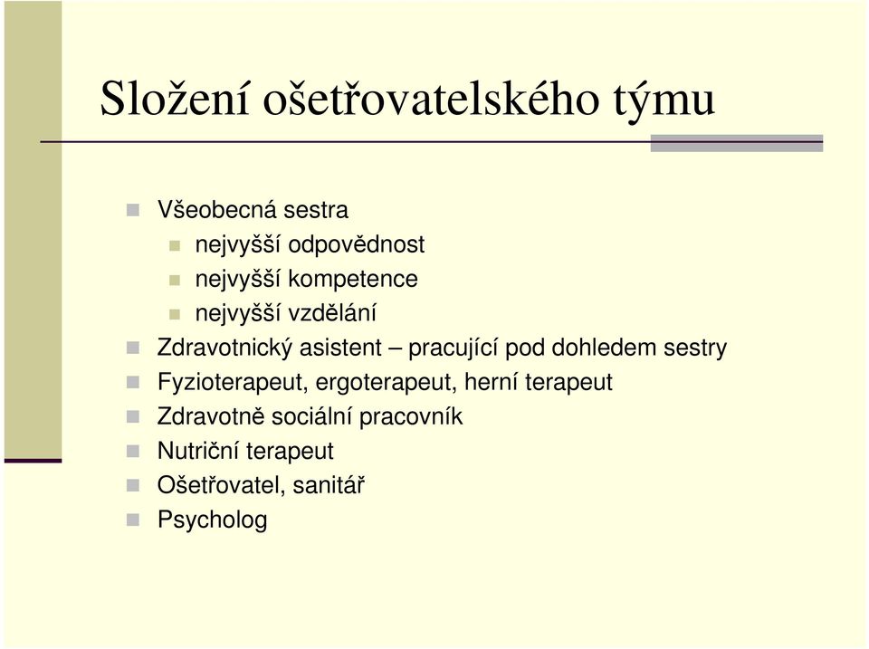 pod dohledem sestry Fyzioterapeut, ergoterapeut, herní terapeut