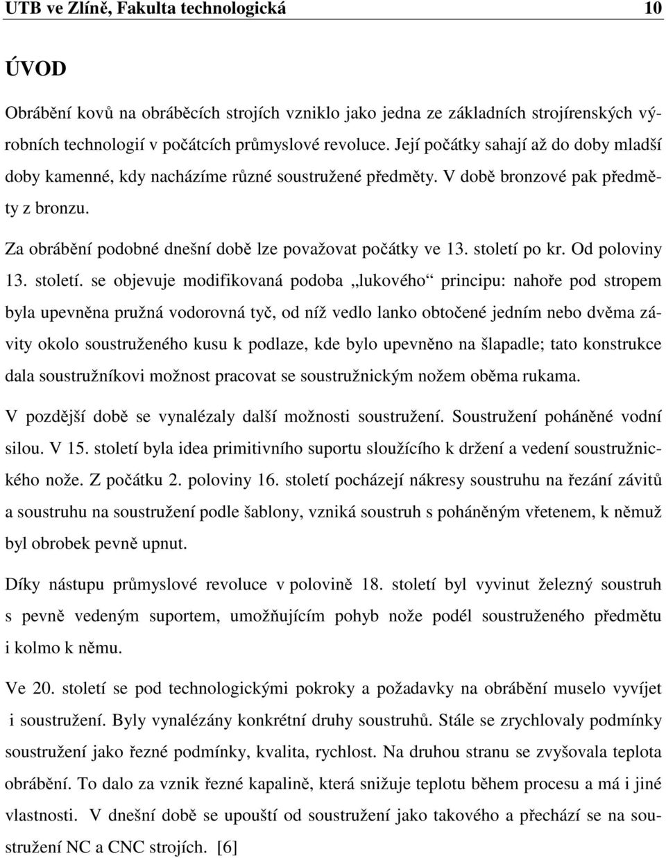 století po kr. Od poloviny 13. století.