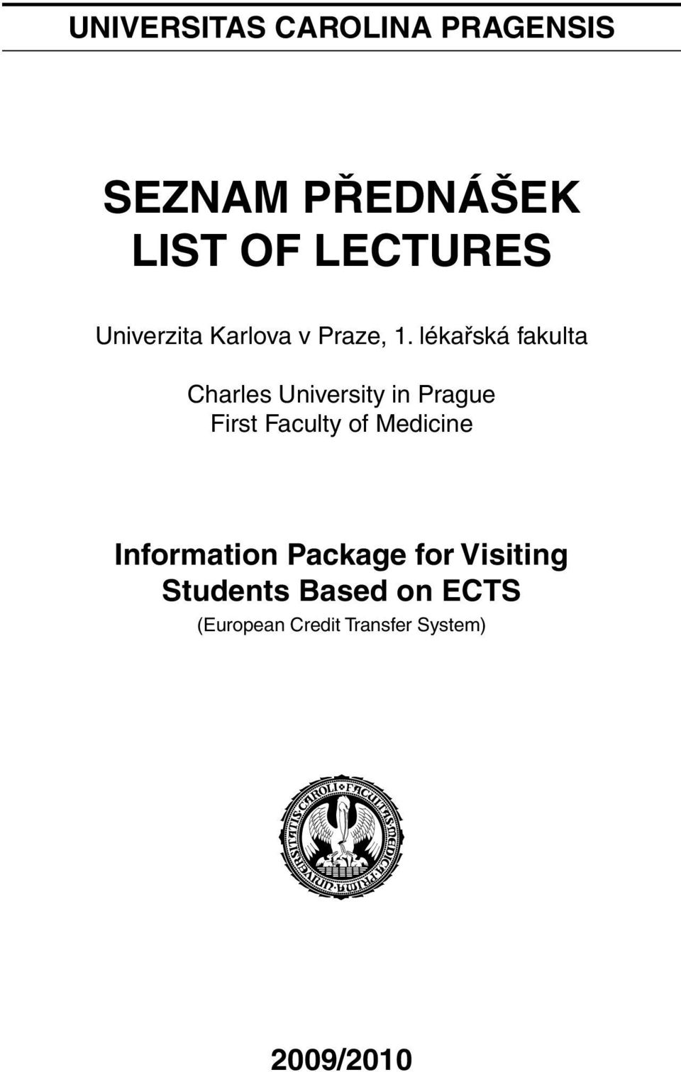 lékařská fakulta Charles University in Prague First Faculty of