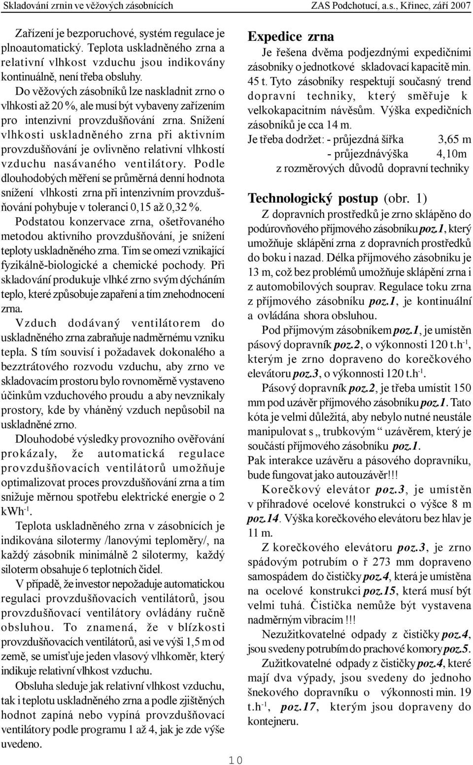 Snížení vlhkosti uskladněného zrna při aktivním provzdušňování je ovlivněno relativní vlhkostí vzduchu nasávaného vent ilát ory.