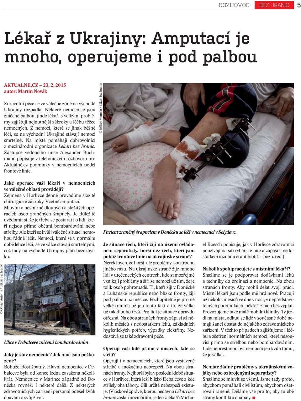 Z nemocí, které se jinak běžně léčí, se na východní Ukrajině stávají nemoci smrtelné. Na místě pomáhají dobrovolníci z mezinárodní organizace Lékaři bez hranic.