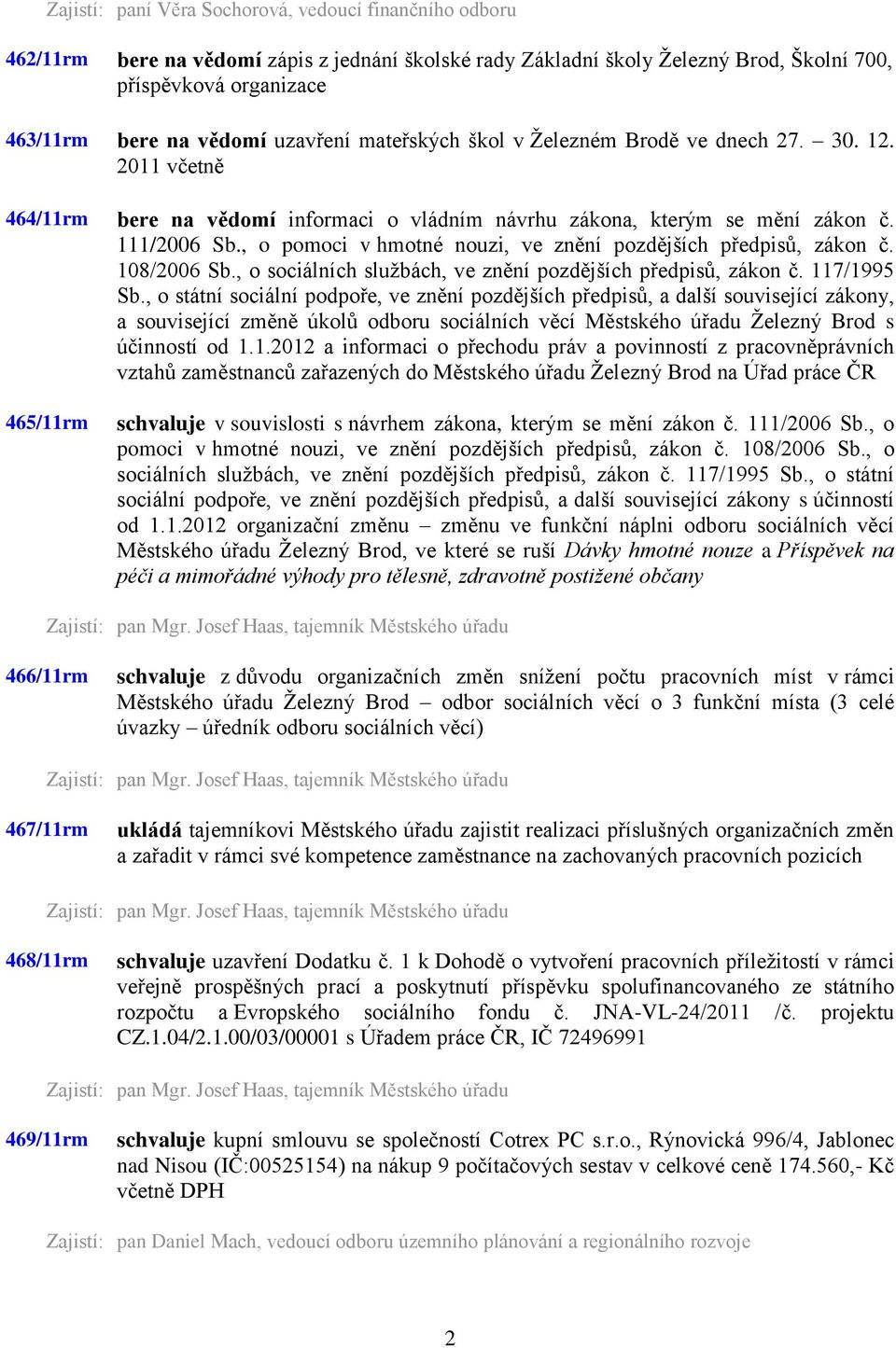 , o sociálních službách, ve znění pozdějších předpisů, zákon č. 117/1995 Sb.