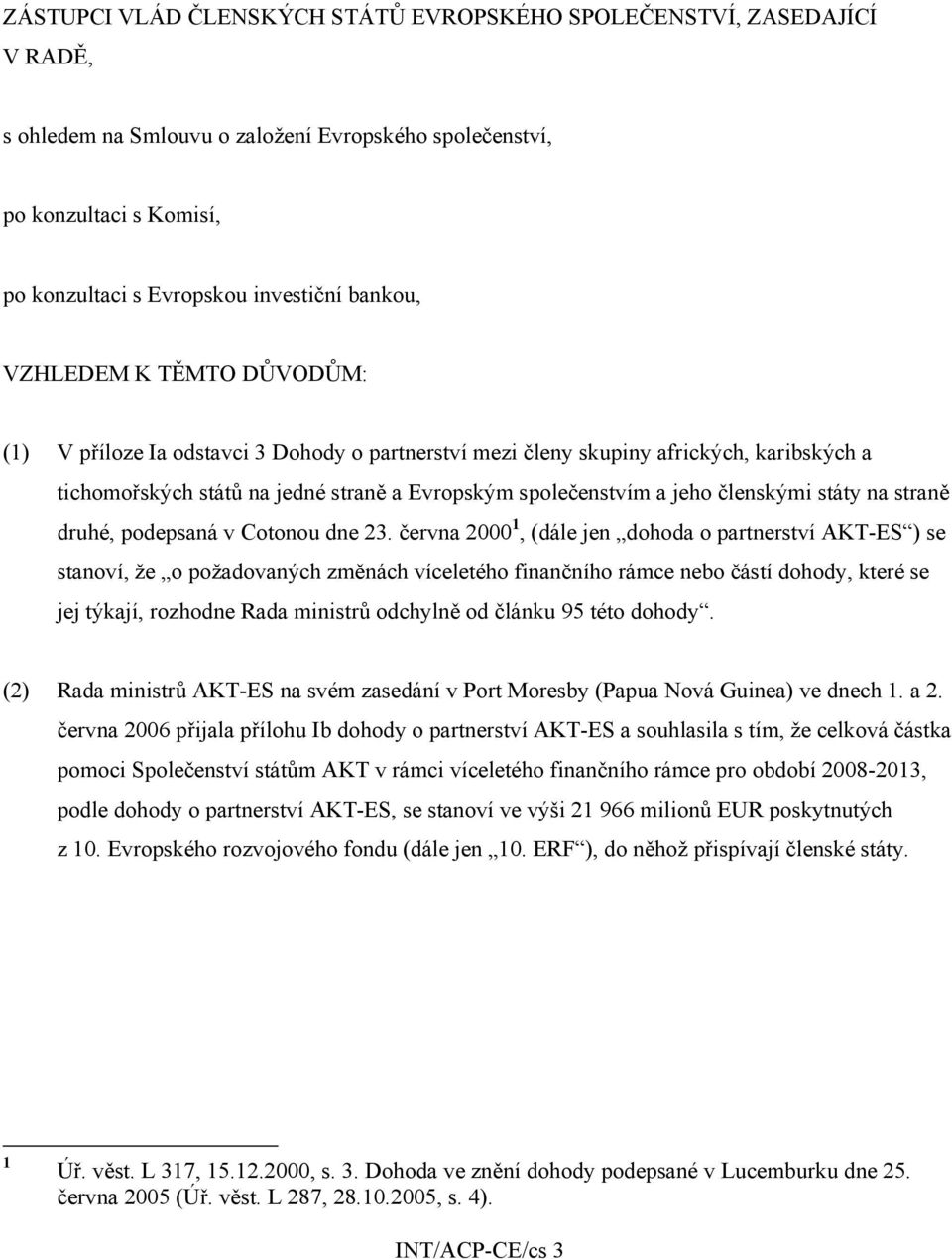 státy na straně druhé, podepsaná v Cotonou dne 23.