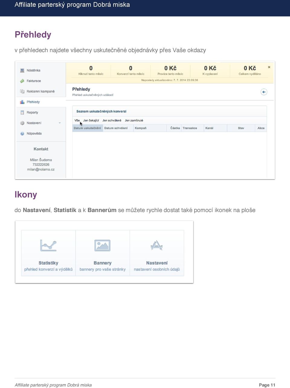 Statistik a k Bannerům se můžete rychle dostat také