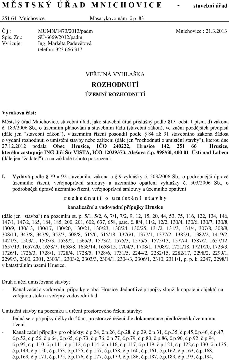 1 písm. d) zákona č. 183/2006 Sb.