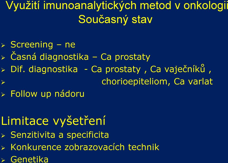 diagnostika - Ca prostaty, Ca vaječníků, chorioepiteliom, Ca varlat