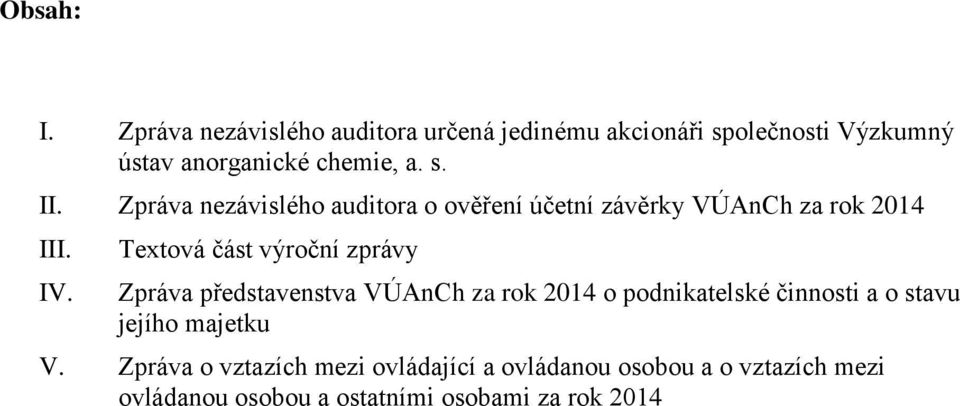 Zpráva nezávislého auditora o ověření účetní závěrky VÚAnCh za rok 2014 III. IV.