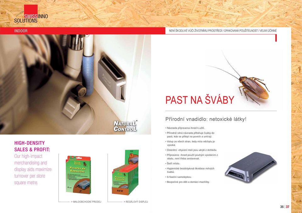 Přírodně silná návnada přitahuje šváby do pasti, kde se přilepí na povrch a umírají. Vstup ze všech stran, tedy míra odchytu je vysoká.