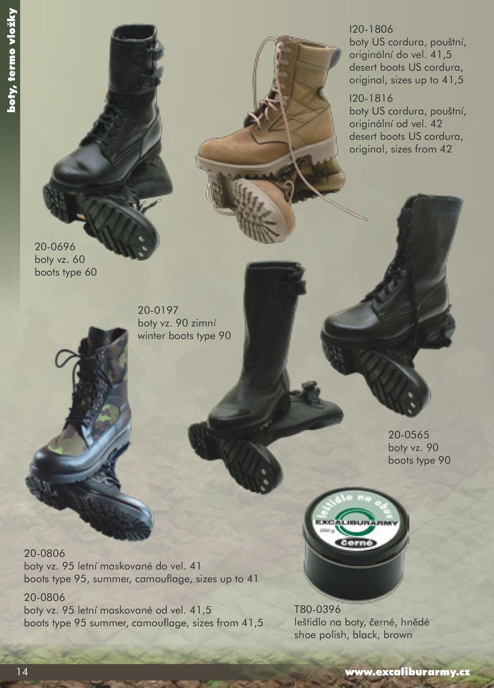 42 desert boots US cordura, original, sizes from 42 20-0696 boty vz. 60 boots type 60 20-0197 boty vz. 90 zimní winter boots type 90 20-0565 boty vz.