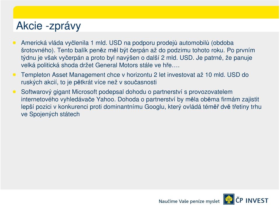 Templeton Asset Management chce v horizontu 2 let investovat až 10 mld.