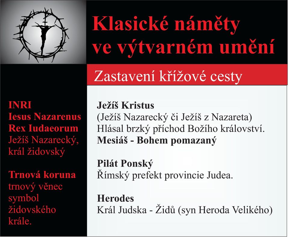 Ježíš Kristus (Ježíš Nazarecký či Ježíš z Nazareta) Hlásal brzký příchod Božího království.