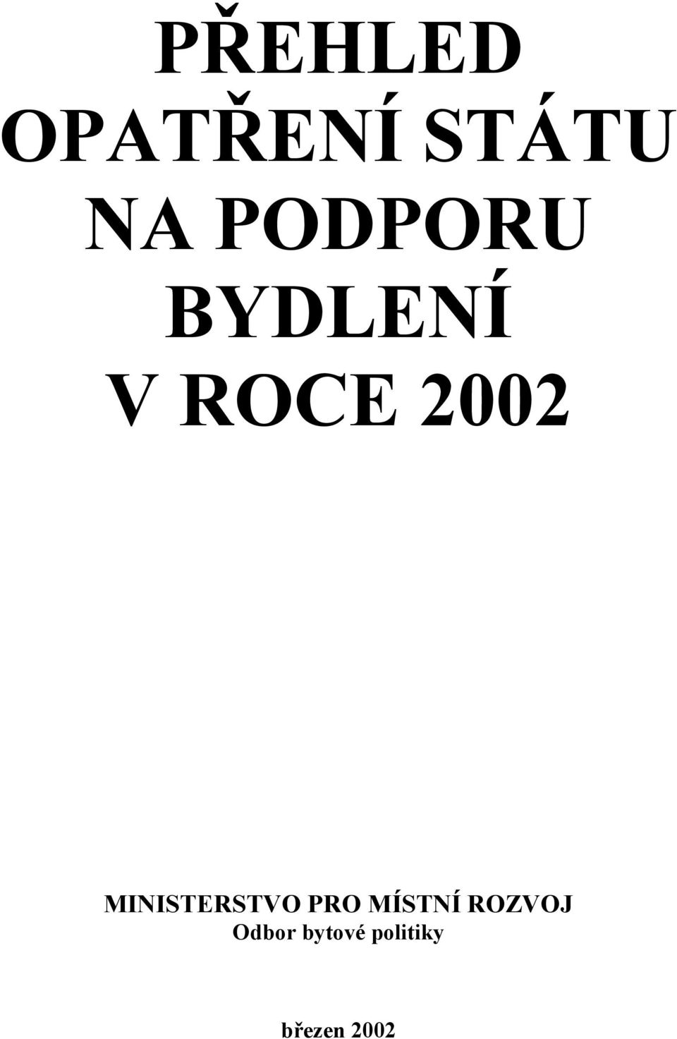 MINISTERSTVO PRO MÍSTNÍ