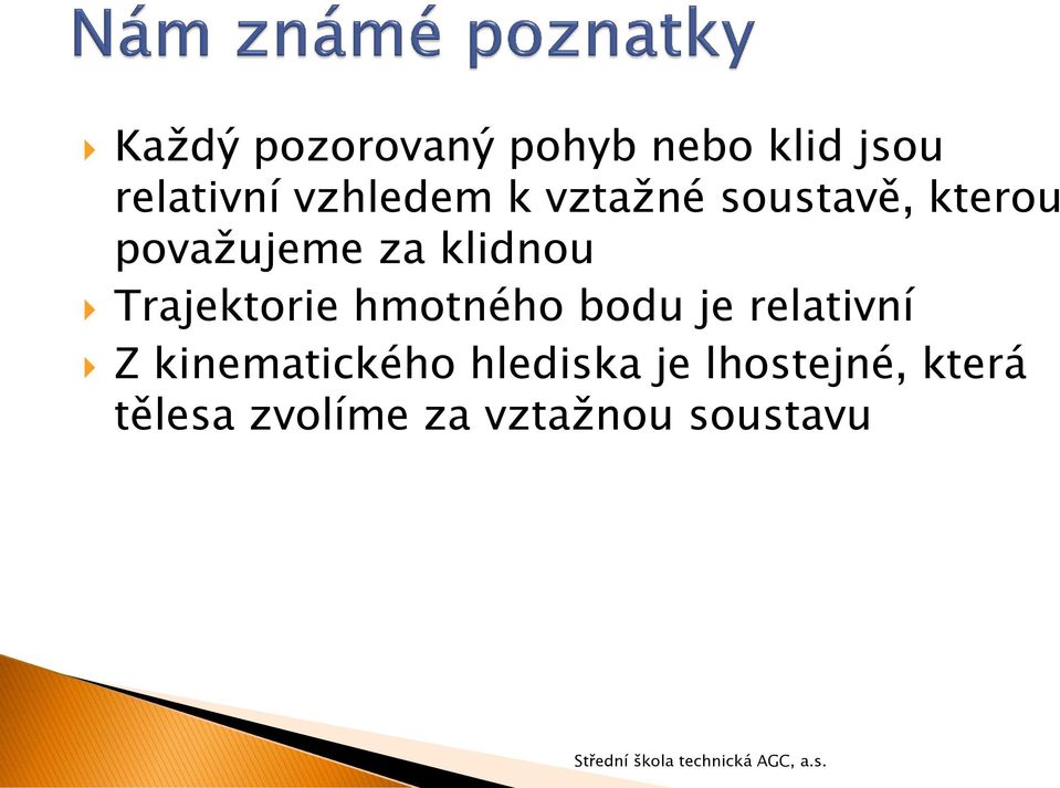 Trajektorie hmotného bodu je relativní Z kinematického