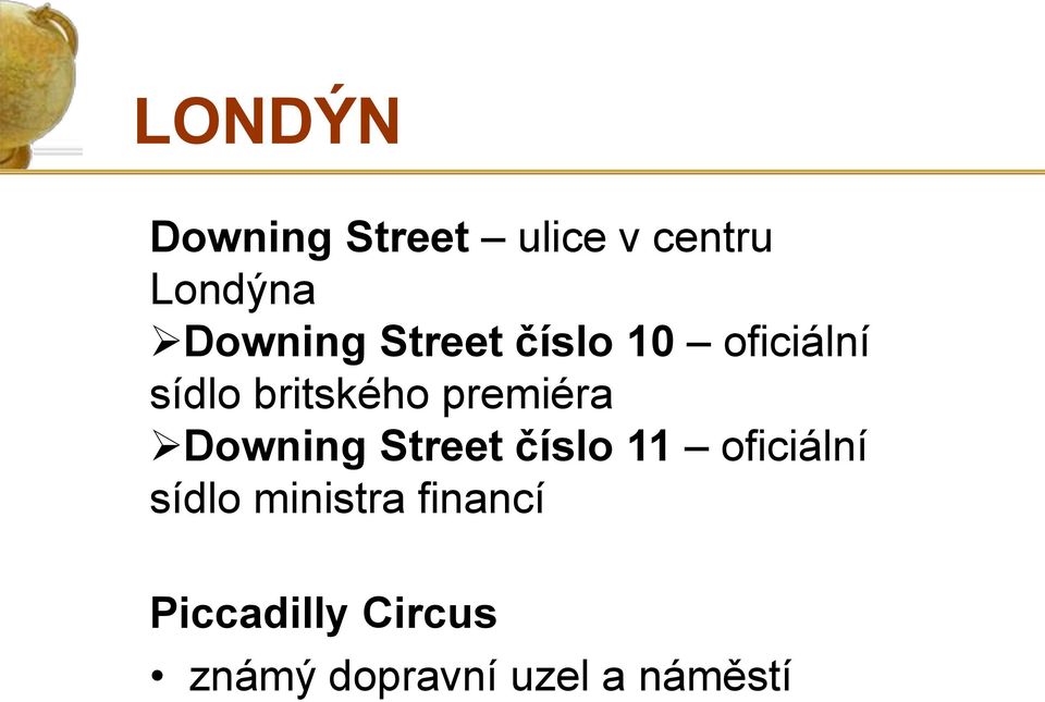 Downing Street číslo 11 oficiální sídlo ministra