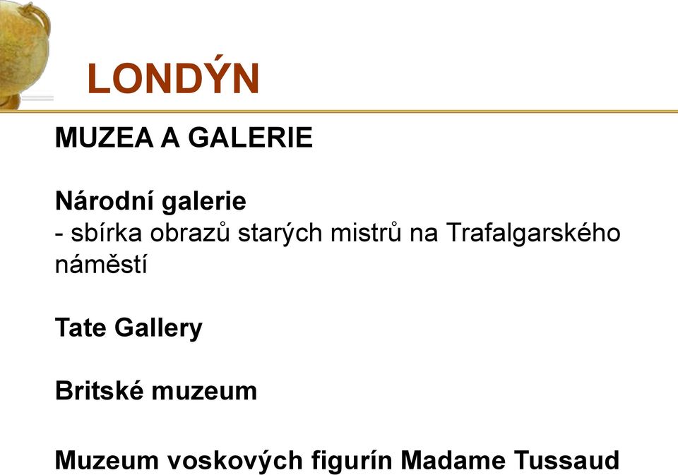 Trafalgarského náměstí Tate Gallery