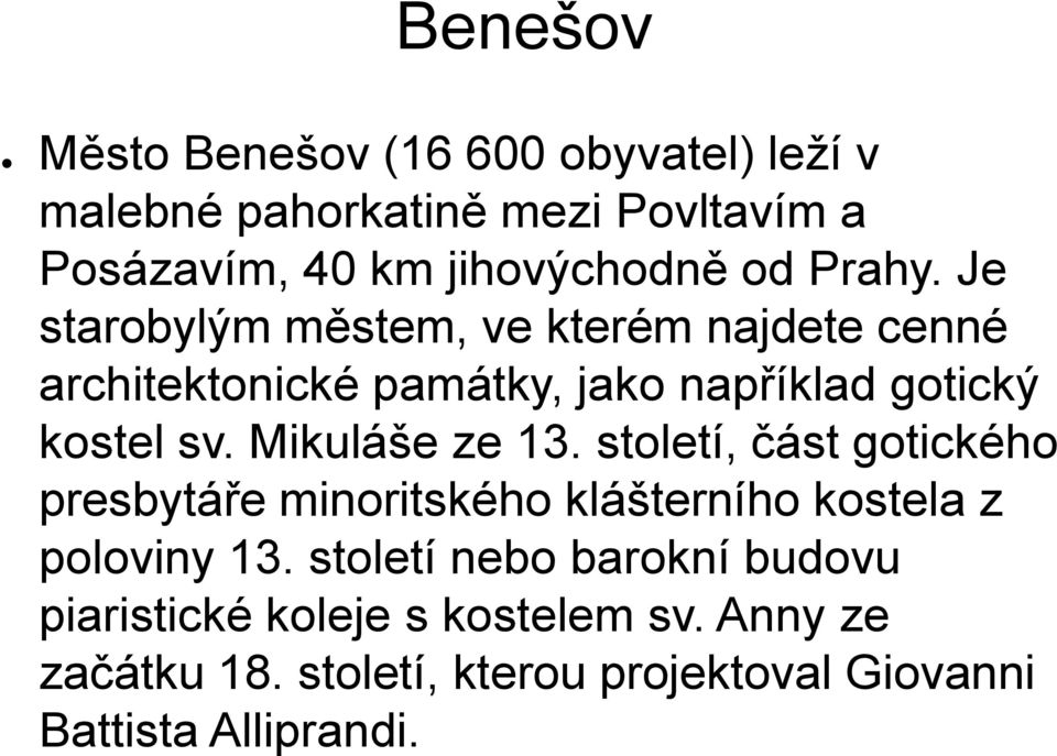 Mikuláše ze 13. století, část gotického presbytáře minoritského klášterního kostela z poloviny 13.