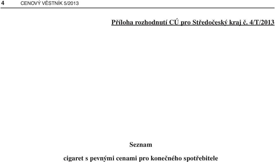 č. 4/T/2013 Seznam cigaret s