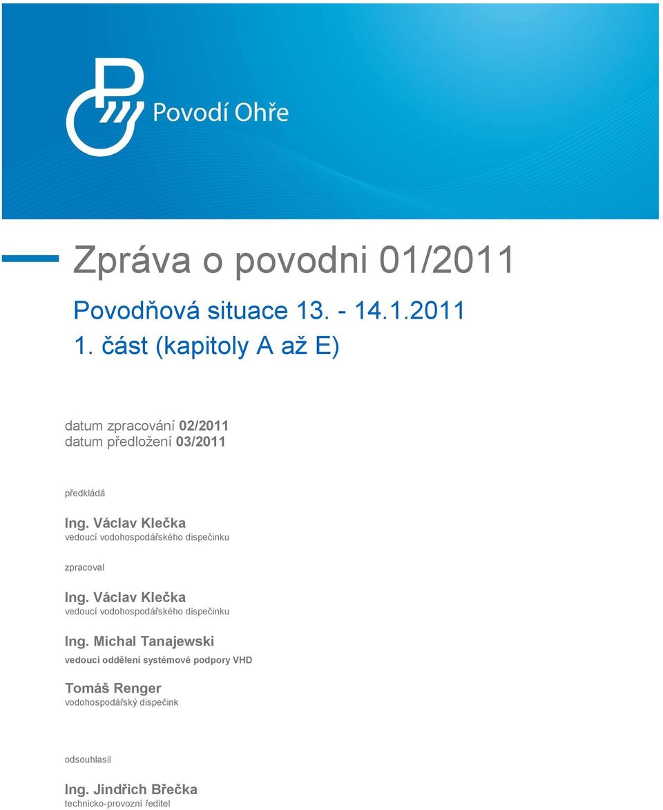 Václav Klečka vedoucí vodohospodářského dispečinku zpracoval Ing.