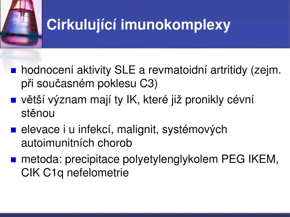 při současném poklesu C3) větší význam mají ty IK, které již pronikly