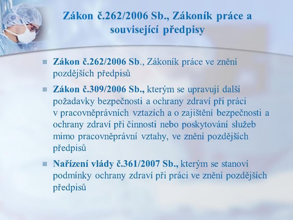 , kterým se upravují další požadavky bezpečnosti a ochrany zdraví při práci v pracovněprávních vztazích a o zajištění