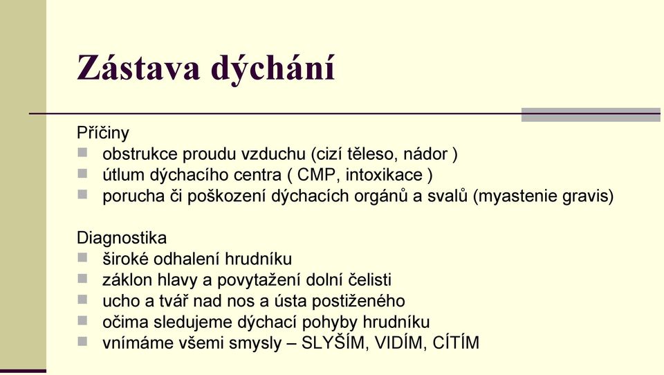 Diagnostika široké odhalení hrudníku záklon hlavy a povytažení dolní čelisti ucho a tvář nad