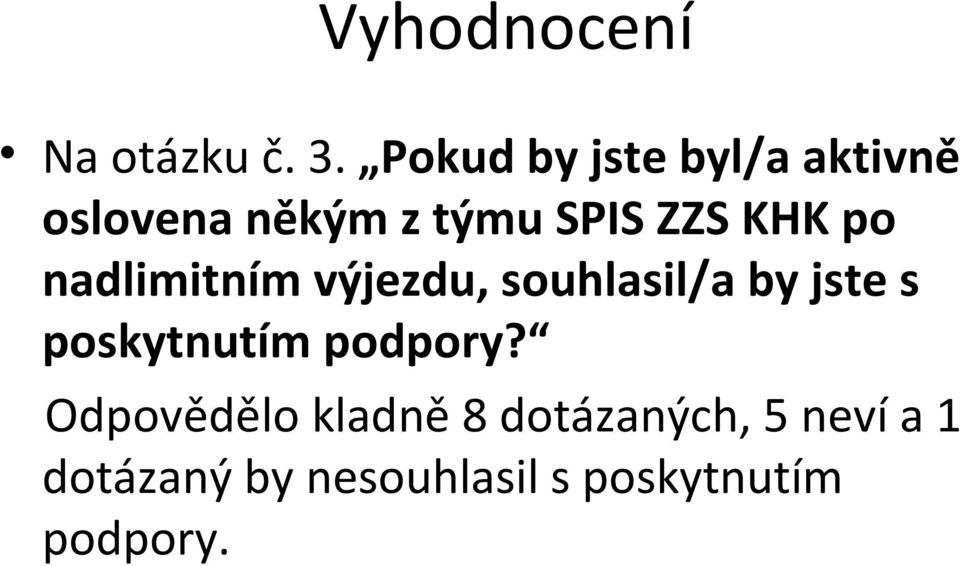 KHK po nadlimitním výjezdu, souhlasil/a by jste s poskytnutím