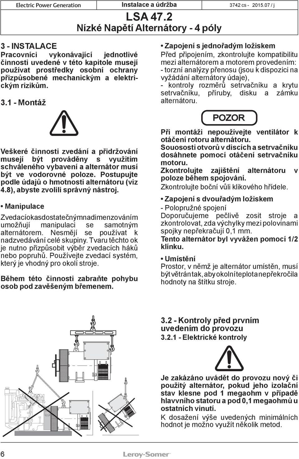 údaje), - kontroly rozměrů setrvačníku a krytu setrvačníku, příruby, disku a zámku alternátoru.