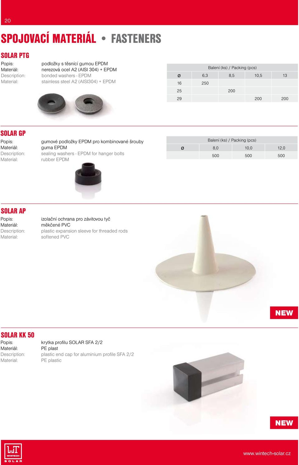washers - EPDM for hanger bolts rubber EPDM ø 8,0 10,0 12,0 500 500 500 SOLAR AP izolační ochrana pro závitovou tyč měkčené PVC plastic